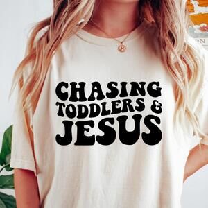 Chasing Toddlers And Jesus T-Shirt